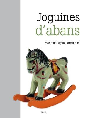 Joguines d'abans | 9788418096891 | Cortés Elía, M. del Agua | Llibreria online de Figueres i Empordà