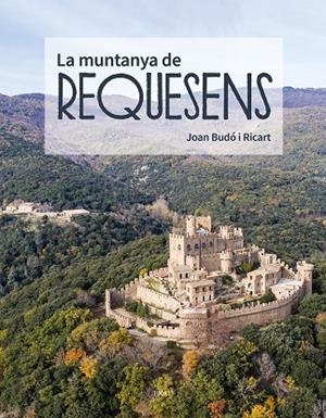 La muntanya de Requesens | 9788418096884 | Budó Ricart, Joan | Librería online de Figueres / Empordà