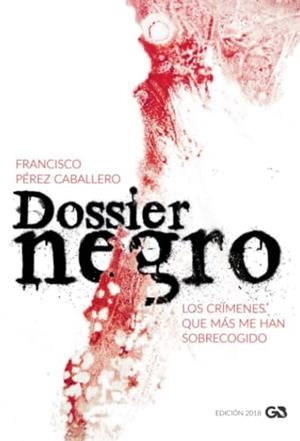 Dossier negro (edición 2018) | 9788416808526 | Pérez Caballero, Francisco | Llibreria online de Figueres i Empordà