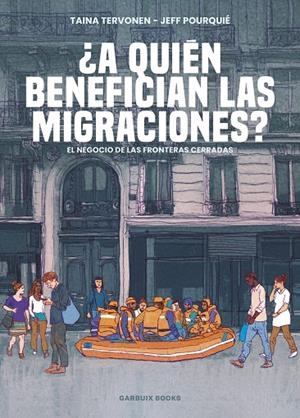 ¿A quién benefician las migraciones? | 9788419393425 | Tervonen, Tania/Pourquié, Jeff | Llibreria online de Figueres i Empordà