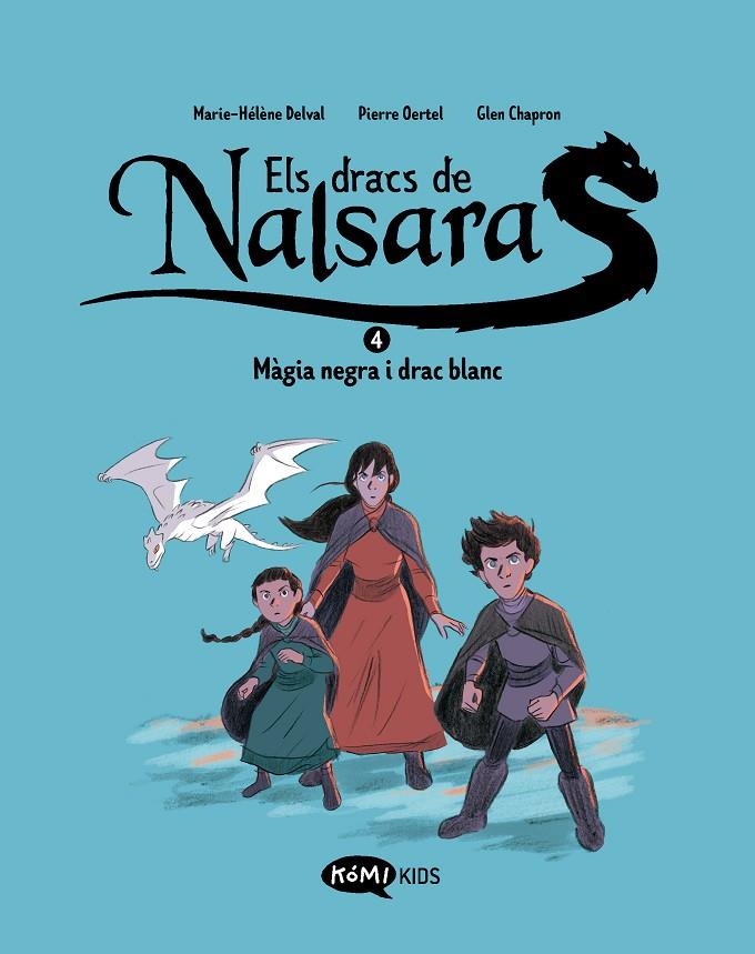 Els Dracs de Nalsara #04. Màgia negra i drac blanc | 9788419183767 | Delval, Marie-Hélène/Oertel, Pierre | Llibreria online de Figueres i Empordà