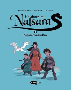 Els Dracs de Nalsara #04. Màgia negra i drac blanc | 9788419183767 | Delval, Marie-Hélène/Oertel, Pierre | Llibreria online de Figueres i Empordà