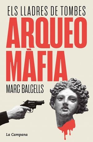 Arqueomàfia | 9788419836229 | Balcells, Marc | Librería online de Figueres / Empordà