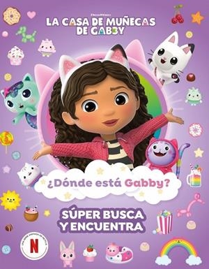 La casa de muñecas de Gabby. Actividades - ¿Dónde está Gabby? Un súper busca y encuentra | 9788448870058 | La casa de muñecas de Gabby | Llibreria online de Figueres i Empordà