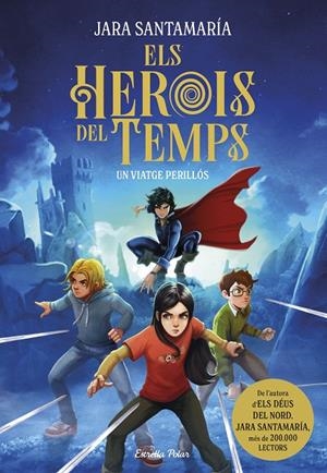 Els herois del temps #01. Un viatge perillós | 9791387519155 | Santamaría, Jara | Llibreria online de Figueres i Empordà
