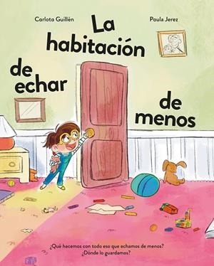 La habitación de echar de menos | 9788410346451 | Guillén, Carlota | Llibreria online de Figueres i Empordà