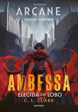 Ambessa. Elegida del lobo (League of Legends: Arcane) | 9791387598457 | Clark, C.L. | Llibreria online de Figueres i Empordà