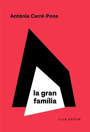 La gran família | 9788473294614 | Carré-Pons, Antònia | Llibreria online de Figueres i Empordà