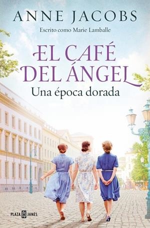El Café del Ángel. Una época dorada (Café del Ángel 5) | 9788401036101 | Jacobs, Anne | Llibreria online de Figueres i Empordà