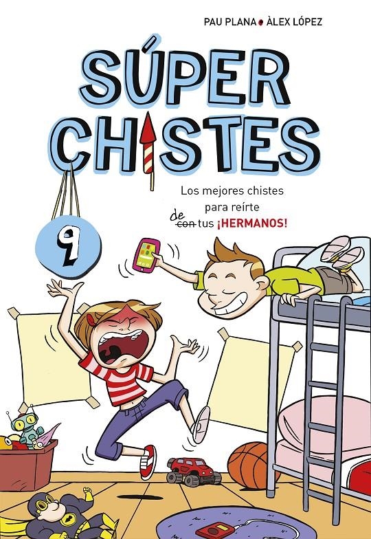 Los mejores chistes para reirte de tus ¡HERMANOS! (Súper Chistes #09) | 9788417460709 | Plana, Pau | Librería online de Figueres / Empordà