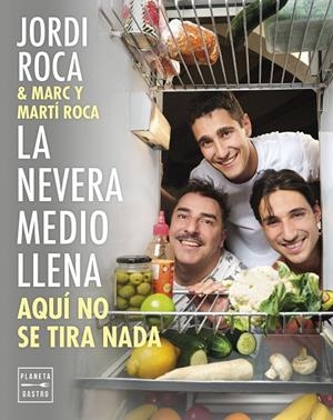 La nevera medio llena | 9788408297963 | Roca, Jordi/Roca, Marc/Roca, Martí | Librería online de Figueres / Empordà