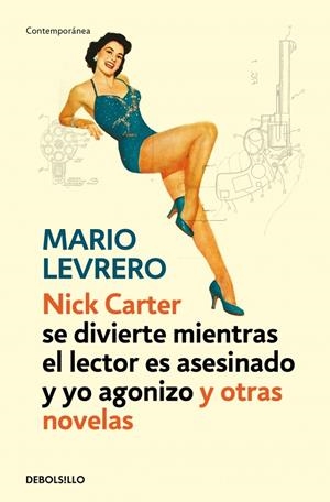 NICK CARTER (SE DIVIERTE MIENTRAS EL LECTOR ES ASESINADO Y YO AGO NIZO)Y OTRAS NOVELAS | 9788499899442 | Levrero, Mario | Llibreria online de Figueres i Empordà