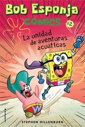 Bob Esponja. La unidad de aventuras acuáticas | 9788417305710 | Hillenburg, Stephen | Librería online de Figueres / Empordà