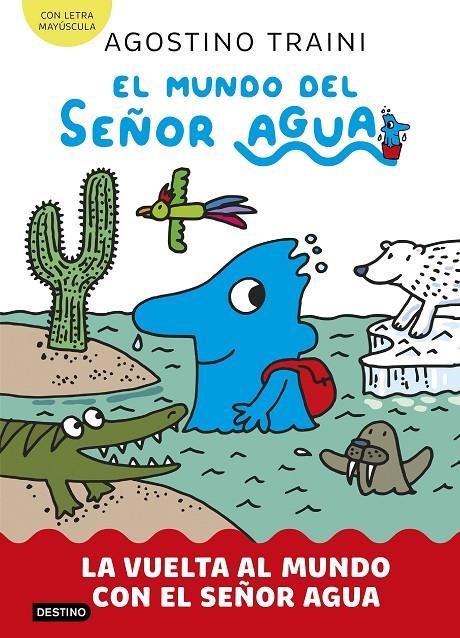 El mundo del señor Agua #03. La vuelta al mundo con el señor Agua | 9788408291428 | Traini, Agostino | Librería online de Figueres / Empordà