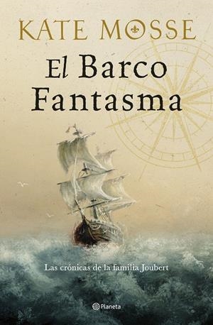 El barco fantasma (Las crónicas de la familia Joubert 3) | 9788408300526 | Mosse, Kate | Llibreria online de Figueres i Empordà