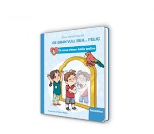 De gran vull ser... feliç: Autoestima (Els meus primers hàbits positius) | 9788448862428 | Morató García, Anna | Llibreria online de Figueres i Empordà