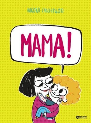 Mama! | 9788448965426 | Cacciapuoti, Aurora | Llibreria online de Figueres i Empordà