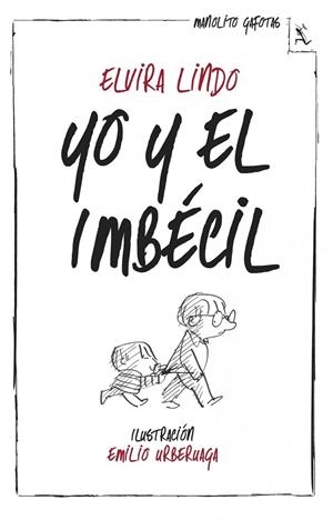 Yo y el Imbécil | 9788432214974 | Lindo, Elvira | Llibreria online de Figueres i Empordà