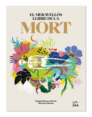 El meravellós llibre de la mort | 9788412669060 | Romero Mariño, Soledad/Cabassa, Mariona | Llibreria online de Figueres i Empordà