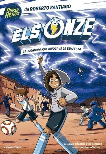 Els Onze #09. La jugadora que invocava la tempesta | 9791387519247 | Santiago, Roberto/Santos Molina, Eduardo de los | Llibreria online de Figueres i Empordà