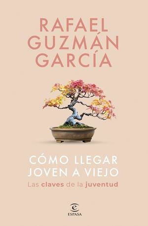 Cómo llegar joven a viejo | 9788467075533 | Guzmán García, Rafael | Llibreria online de Figueres i Empordà