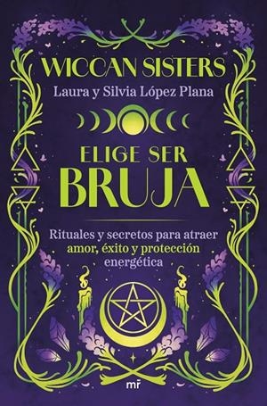 Elige ser bruja | 9788427053502 | Laura y Silvia López Plana (@wiccansisters) | Librería online de Figueres / Empordà