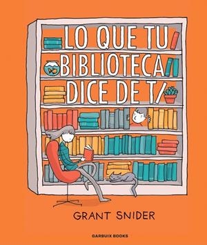 Lo que tu biblioteca dice de ti | 9788419393036 | Snider, Grant | Llibreria online de Figueres i Empordà