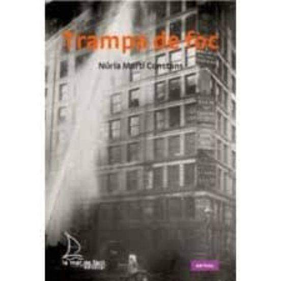 Trampa de foc | 9788493767426 | Martí Constans, Núria | Librería online de Figueres / Empordà
