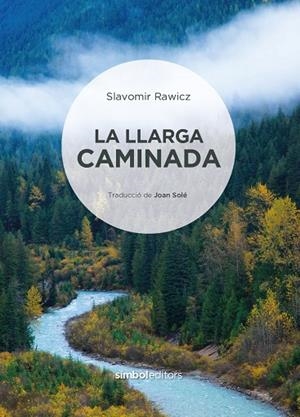 La llarga caminada | 9788418696473 | Rawicz, Slavomir | Llibreria online de Figueres i Empordà