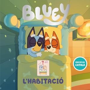 Bluey. Un conte - L'habitació (edició en catalá) | 9788448870225 | Bluey | Llibreria online de Figueres i Empordà