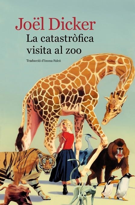 La catastròfica visita al zoo | 9788419836779 | Dicker, Joël | Llibreria online de Figueres i Empordà