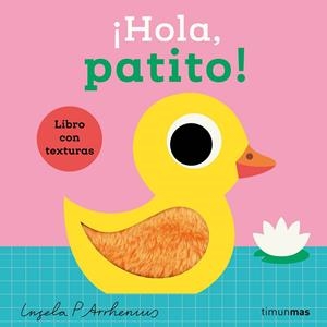 ¡Hola, patito! Libro con texturas | 9788408293538 | Arrhenius, Ingela P. | Librería online de Figueres / Empordà