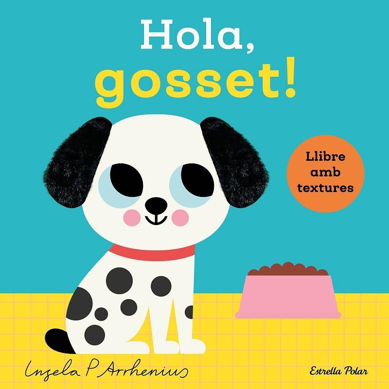 Hola, gosset! Llibre amb textures | 9788413899329 | Arrhenius, Ingela P. | Llibreria online de Figueres i Empordà