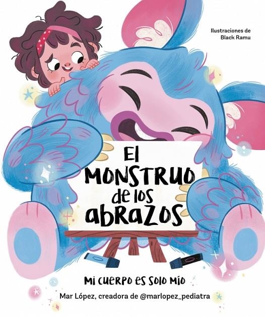 El monstruo de los abrazos. Mi cuerpo es solo mío | 9788448867836 | López (@marlopez_pediatra), Mar | Llibreria online de Figueres i Empordà