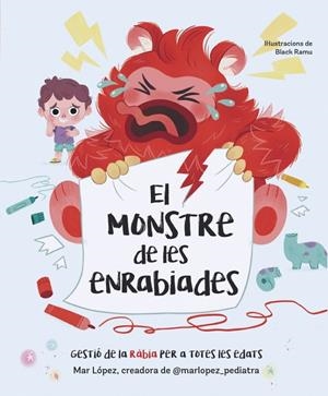 El monstruo de las rabietas | 9788448870768 | López (@marlopez_pediatra), Mar | Llibreria online de Figueres i Empordà