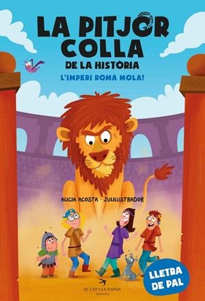 La pitjor colla de la història. L’Imperi romà mola! (PAL) | 9788419747655 | Acosta, Alicia | Llibreria online de Figueres i Empordà