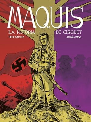 MAQUIS. LA HISTORIA DE CISQUET | 9788412835670 | Gálvez, Pepe/Bago, Adián | Llibreria online de Figueres i Empordà