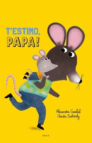 T'estimo, papa! | 9788447953080 | Garibal, Alexandra | Llibreria online de Figueres i Empordà