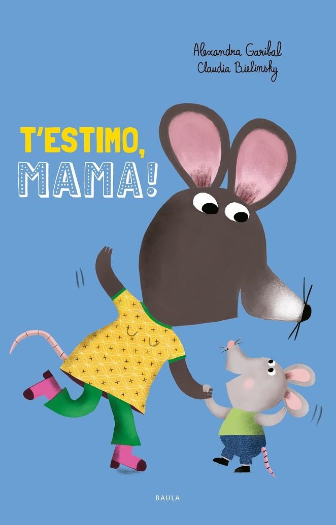 T'estimo, mama! | 9788447953097 | Garibal, Alexandra | Llibreria online de Figueres i Empordà