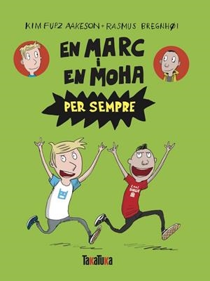 En Marc i en Moha per sempre | 9788418821714 | Fupz Aakeson, Kim | Llibreria online de Figueres i Empordà