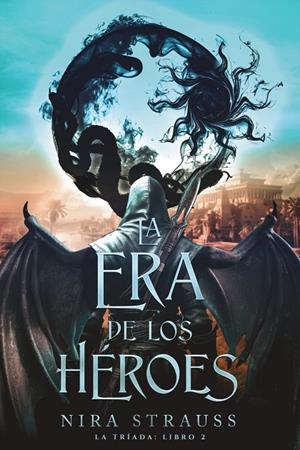 La era de los héroes (La tríada #02) | 9788419988553 | Strauss, Nira | Llibreria online de Figueres i Empordà