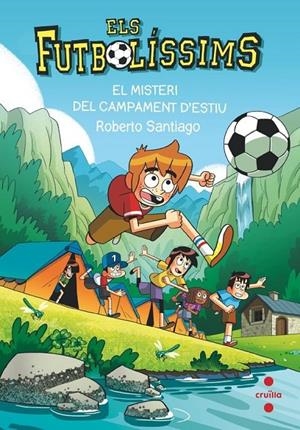 Els Futbolíssims #27. El misteri del campament d'estiu | 9788466158718 | Santiago, Roberto | Llibreria online de Figueres i Empordà