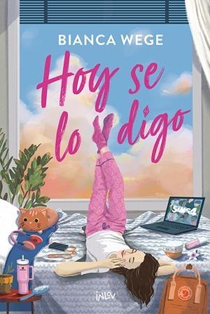 Hoy se lo digo | 9788410399099 | Wege, Bianca | Librería online de Figueres / Empordà