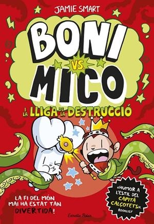 Boni vs. Mico #03. Boni vs. Mico i la Lliga de la Destrucció | 9788413899404 | Smart, Jamie | Librería online de Figueres / Empordà