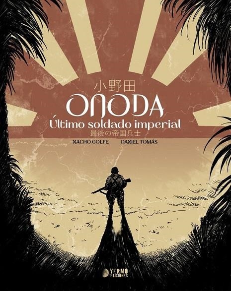 ONODA: ULTIMO SOLDADO IMPERIAL | 9788410446847 | Golfe, Nacho / Tomás, Daniel | Librería online de Figueres / Empordà