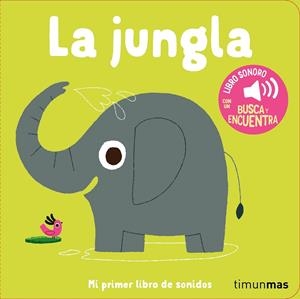 La jungla. Mi primer libro de sonidos | 9788408293927 | Billet, Marion | Llibreria online de Figueres i Empordà