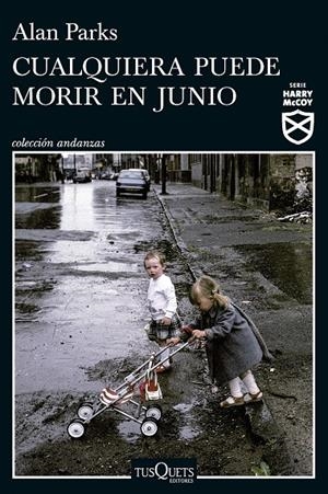 Cualquiera puede morir en junio (Serie Harry McCoy #06) | 9788411076272 | Parks, Alan | Llibreria online de Figueres i Empordà