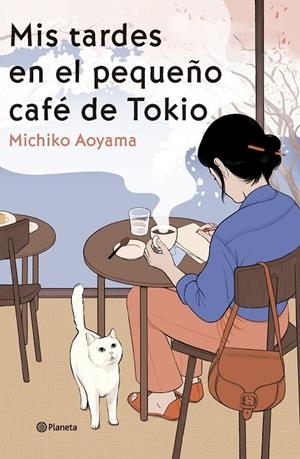 Mis tardes en el pequeño café de Tokio | 9788408303466 | Aoyama, Michiko | Librería online de Figueres / Empordà