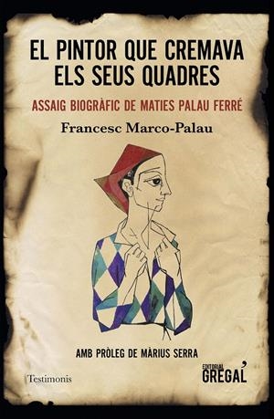 El pintor que cremava els seus quadres | 9788417660239 | Marco-Palau, Francesc | Librería online de Figueres / Empordà