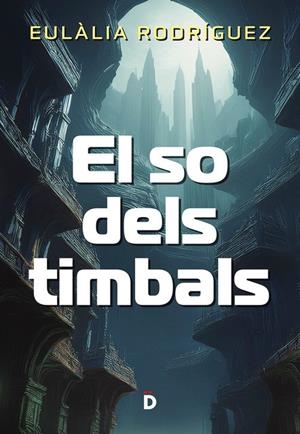 El so dels timbals | 9788418011559 | Rodríguez, Eulàlia | Llibreria online de Figueres i Empordà